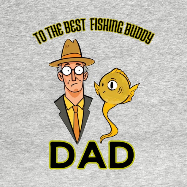 fathers day, To the best fishing buddy; dad / Fishing Buddies / Father's Day gift by benzshope